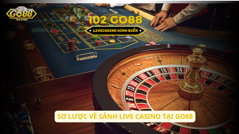 giới thiệu live casino go88