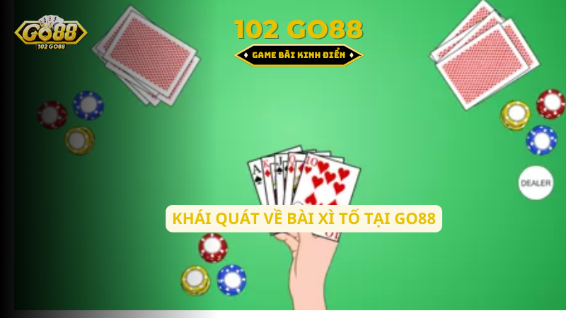 khái quát về xì tố go88