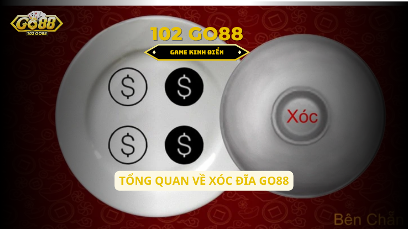 tổng quan về xóc đĩa go88