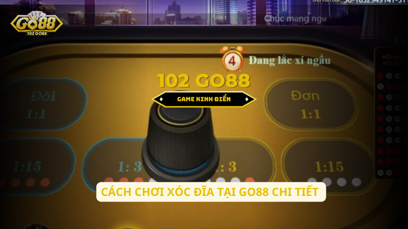 cách chơi xóc đĩa go88