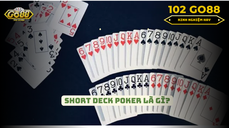 Short Deck Poker là gì?