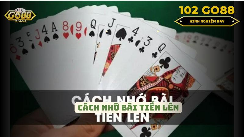 cách nhớ bài tiến lên