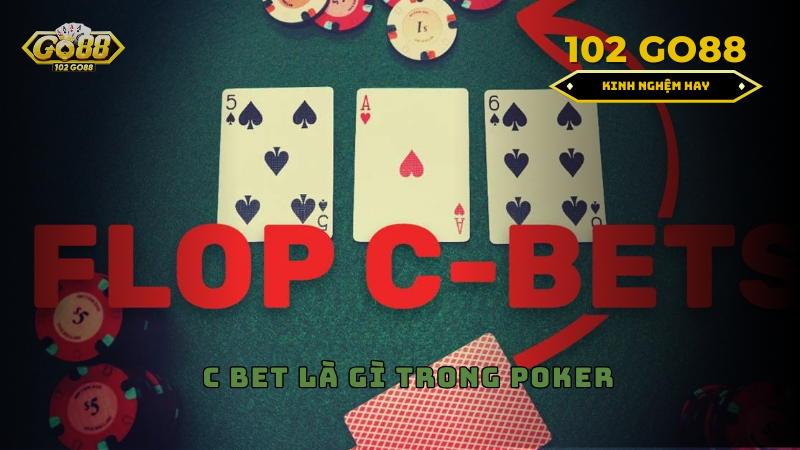 c bet trong poker