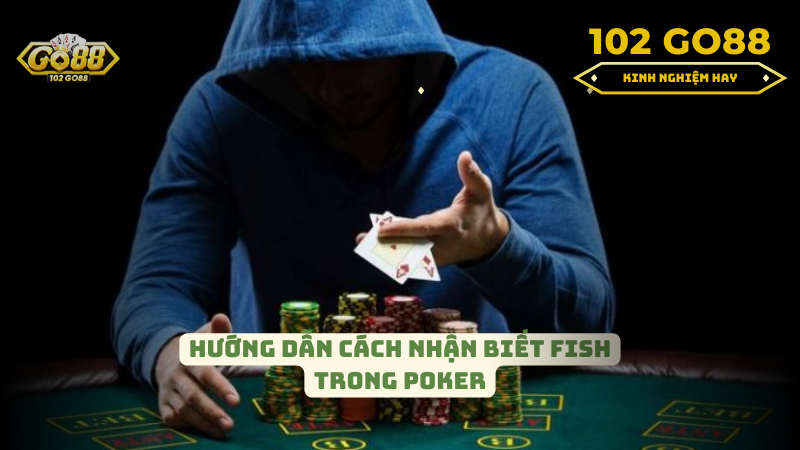 Fish trong Poker là gì?