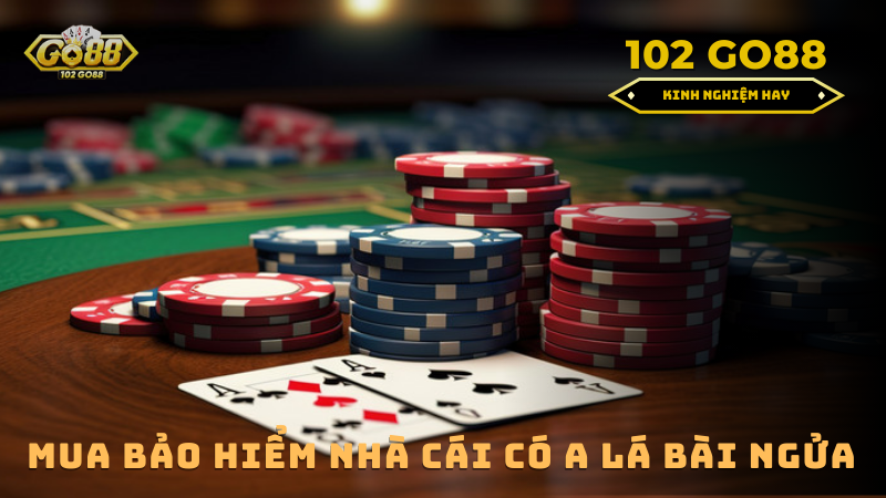 khi nào nên mua bảo hiểm trong blackjack