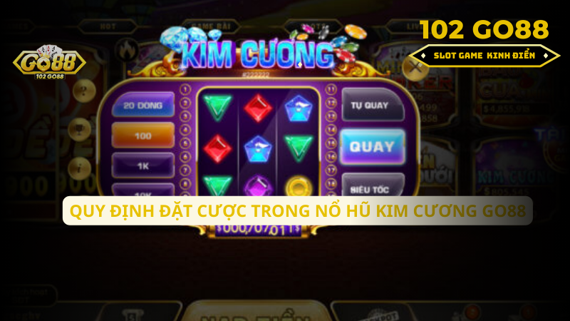 quy trình đặt cược kim cương go88